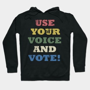 Use your voice and vote Hoodie